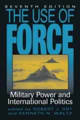 9780742556706-0742556700-The Use of Force: Military Power and International Politics
