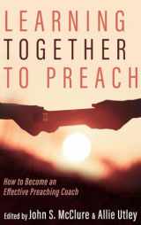 9781666743821-1666743828-Learning Together to Preach