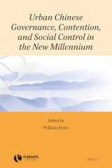 9789004408623-9004408622-Urban Chinese Governance, Contention, and Social Control in the New Millennium (Rethinking Socialism and Reform in China, 4)