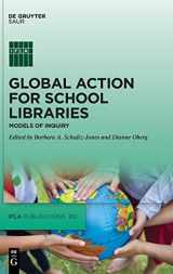 9783110772579-3110772574-Global Action for School Libraries: Models of Inquiry (IFLA Publications, 182)