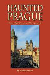 9781572161207-1572161205-Haunted Prague: Stories of Spirits, Sorcerers, and the Supernatural