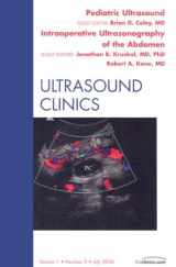 9781416037316-1416037314-Pediatric Ultrasound: Intraoperative Ultrasound, An Issue of Ultrasound Clinics (Volume 1-3) (The Clinics: Radiology, Volume 1-3)