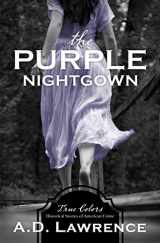 9781643528922-1643528920-The Purple Nightgown (Volume 10) (True Colors)