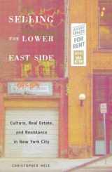 9780816631827-0816631824-Selling the Lower East Side: Culture, Real Estate, and Resistance in New York City