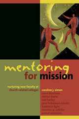 9780802821249-0802821243-Mentoring for Mission: Nurturing New Faculty at Church-Related Colleges