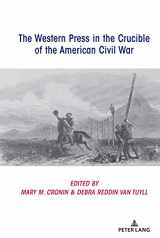9781433175992-1433175991-The Western Press in the Crucible of the American Civil War (Mediating American History, 19)