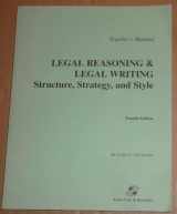 9780735520042-0735520046-Legal Reasoning and Legal Writing: Structure, Strategy, and Style