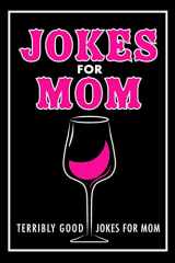 9781719003438-1719003432-Jokes For Mom: Terribly Good jokes for mom | Great Mom gifts, Mom Birthday Gift (Mothers Day Gifts)