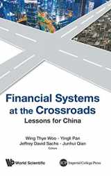 9789814566810-9814566810-Financial Systems at the Cross Road: Lessons for China's Choice