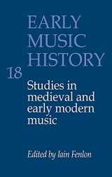 9780521652018-0521652014-Early Music History: Volume 18: Studies in Medieval and Early Modern Music (Early Music History, Series Number 18)