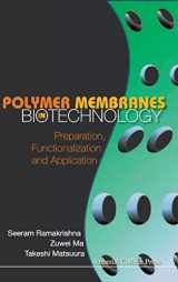 9781848163799-1848163797-POLYMER MEMBRANES IN BIOTECHNOLOGY: PREPARATION, FUNCTIONALIZATION AND APPLICATION