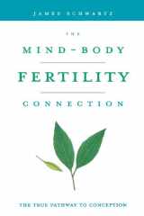 9780738713762-0738713767-The Mind-Body Fertility Connection: The True Pathway to Conception