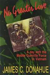 9780938936688-0938936689-No Greater Love : A day with the Mobile Guerrilla Force in Vietnam