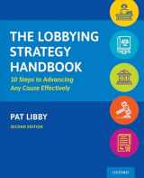 9780197530191-0197530192-The Lobbying Strategy Handbook: 10 Steps to Advancing Any Cause Effectively