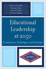 9781610487955-1610487958-Educational Leadership at 2050: Conjectures, Challenges, and Promises