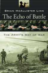 9780674034792-0674034791-The Echo of Battle: The Army’s Way of War