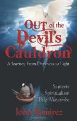 9781610360937-1610360931-Out of the Devil’s Cauldron: A Journey from Darkness to Light