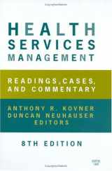 9781567932201-1567932207-Health Services Management: Readings, Cases, and Commentary, Eighth Edition