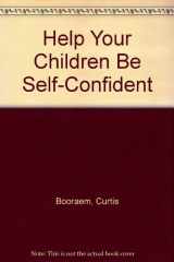 9780133869385-0133869385-Help Your Children Be Self-Confident