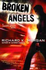 9780345457714-0345457714-Broken Angels: A Novel (Takeshi Kovacs)