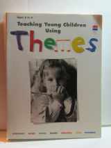 9781596472556-1596472553-Teaching Young Children Themes