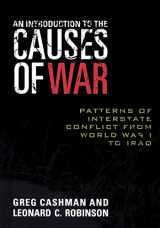 9780742555105-0742555100-An Introduction to the Causes of War: Patterns of Interstate Conflict from World War I to Iraq