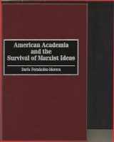 9780275952648-0275952649-American Academia and the Survival of Marxist Ideas