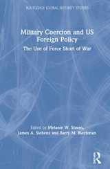 9780367459970-0367459973-Military Coercion and US Foreign Policy (Routledge Global Security Studies)