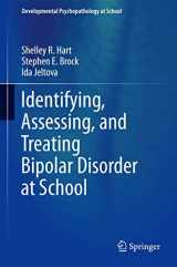 9781461475842-1461475848-Identifying, Assessing, and Treating Bipolar Disorder at School (Developmental Psychopathology at School)