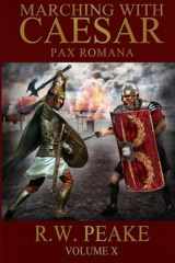 9781941226100-1941226108-Marching With Caesar: Pax Romana