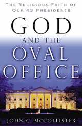 9780849904059-0849904056-God and the Oval Office: The Religious Faith of Our 43 Presidents