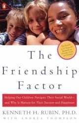 9780142001899-0142001899-The Friendship Factor: Helping Our Children Navigate Their Social World--and Why It Matters for Their Success and Happiness