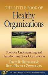 9781561486649-1561486647-Little Book of Healthy Organizations: Tools for Understanding and Transforming Your Organization (Little Books of Justice & Peacebuilding)