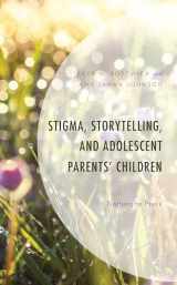 9781793638113-179363811X-Stigma, Storytelling, and Adolescent Parents' Children: Nothing to Prove