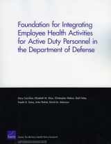9780833046239-0833046233-Foundation for Integrating Employee Health Activities for Active Duty Personnel in the Department of Defense