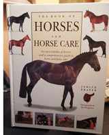 9780760707142-0760707146-The book of horses and horse care: An encyclopedia of horses, and a comprehensive guide to horse and pony care