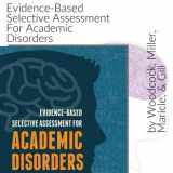 9780578188157-0578188155-Evidence-Based Selective Assessment for Academic Disorders