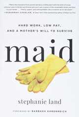 9780316505116-0316505110-Maid: Hard Work, Low Pay, and a Mother's Will to Survive