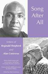 9780989384834-0989384837-Song After All: The Letters of Reginald Shepherd and Alan Contreras