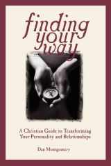 9780806638706-0806638702-Finding Your Way: A Christian Guide to Transforming Your Personality Relationships