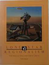9780877190158-0877190151-Lone Star Regionalism: The Dallas Nine and Their Circle, 1928-1945