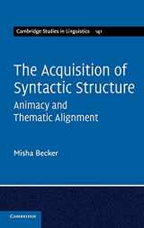 9781107007840-1107007844-The Acquisition of Syntactic Structure: Animacy and Thematic Alignment (Cambridge Studies in Linguistics, Series Number 141)