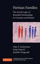 9780521874403-0521874408-Partisan Families: The Social Logic of Bounded Partisanship in Germany and Britain (Cambridge Studies in Public Opinion and Political Psychology)