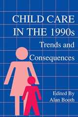 9780805810615-0805810617-Child Care in the 1990s: Trends and Consequences