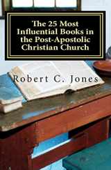 9781463607708-1463607709-The 25 Most Influential Books in the Post-Apostolic Christian Church