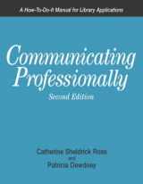 9781555703400-1555703402-Communicating Professionally: A How-To-Do-It Manual for Library Applications (How to Do It Manuals for Librarians) (How-To-Do-It Manual for Librarians)