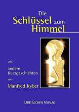 9783769906172-3769906179-Die Schlüssel zum Himmel: Und andere Kurzgeschichten von Manfred Kyber