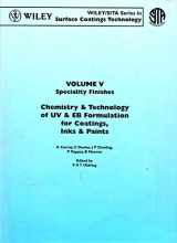 9780947798376-0947798374-Chemistry & Technology of Uv & Eb Formulation for Coatings, Inks & Paints: Specialty Finishes