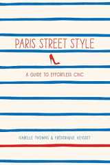 9781419706813-1419706810-Paris Street Style: A Guide to Effortless Chic