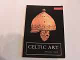 9780297833659-0297833650-Celtic art: Reading the messages (The Everyman art library)